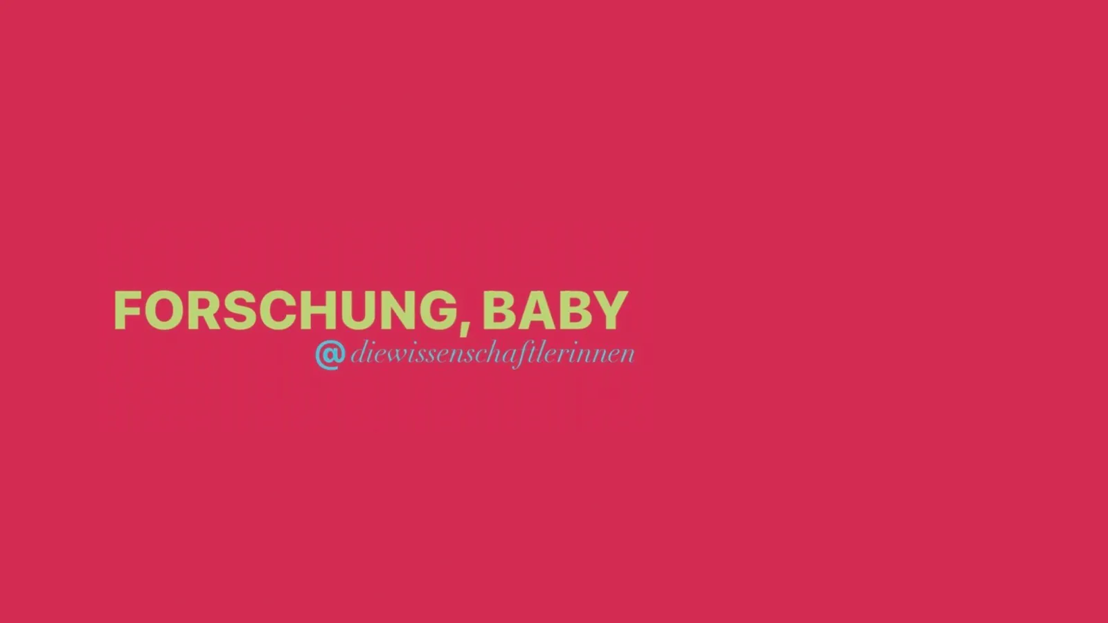 Pinker Hintergrund mit dem Text "Forschung, Baby"