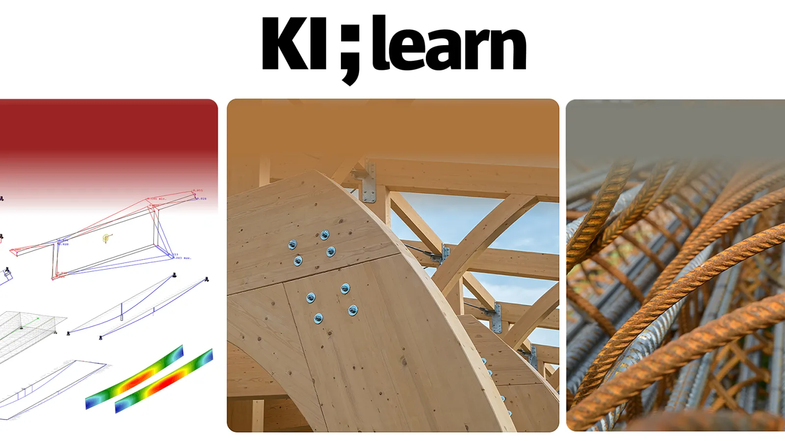 5 Bilder für die fünf Module von KI;learn: Grundlagen, Statik und Dynamik, Holzbau, Massivbau, Stahlbau