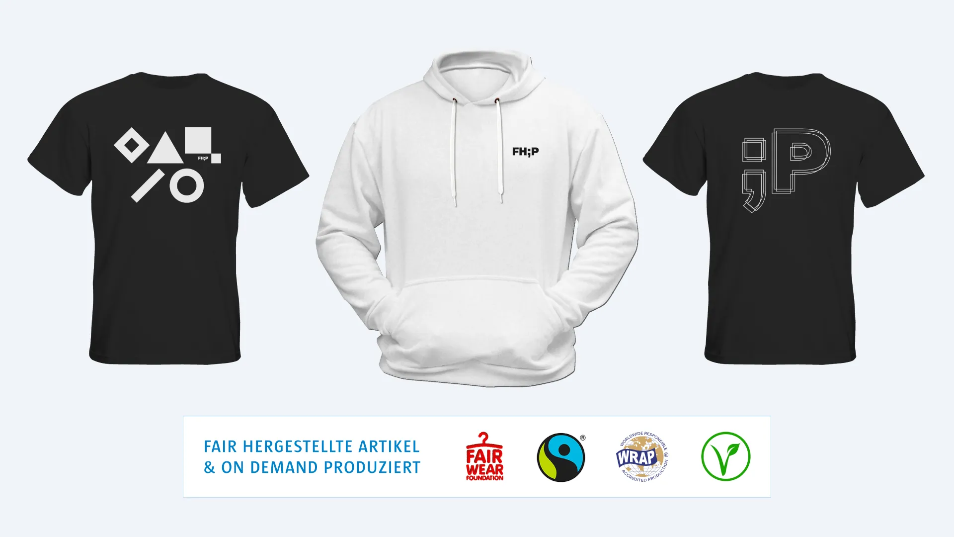 Zwei T-Shirts und ein Hoodie im FHP-Design mit Hinweis auf fair hergestellte Artikel