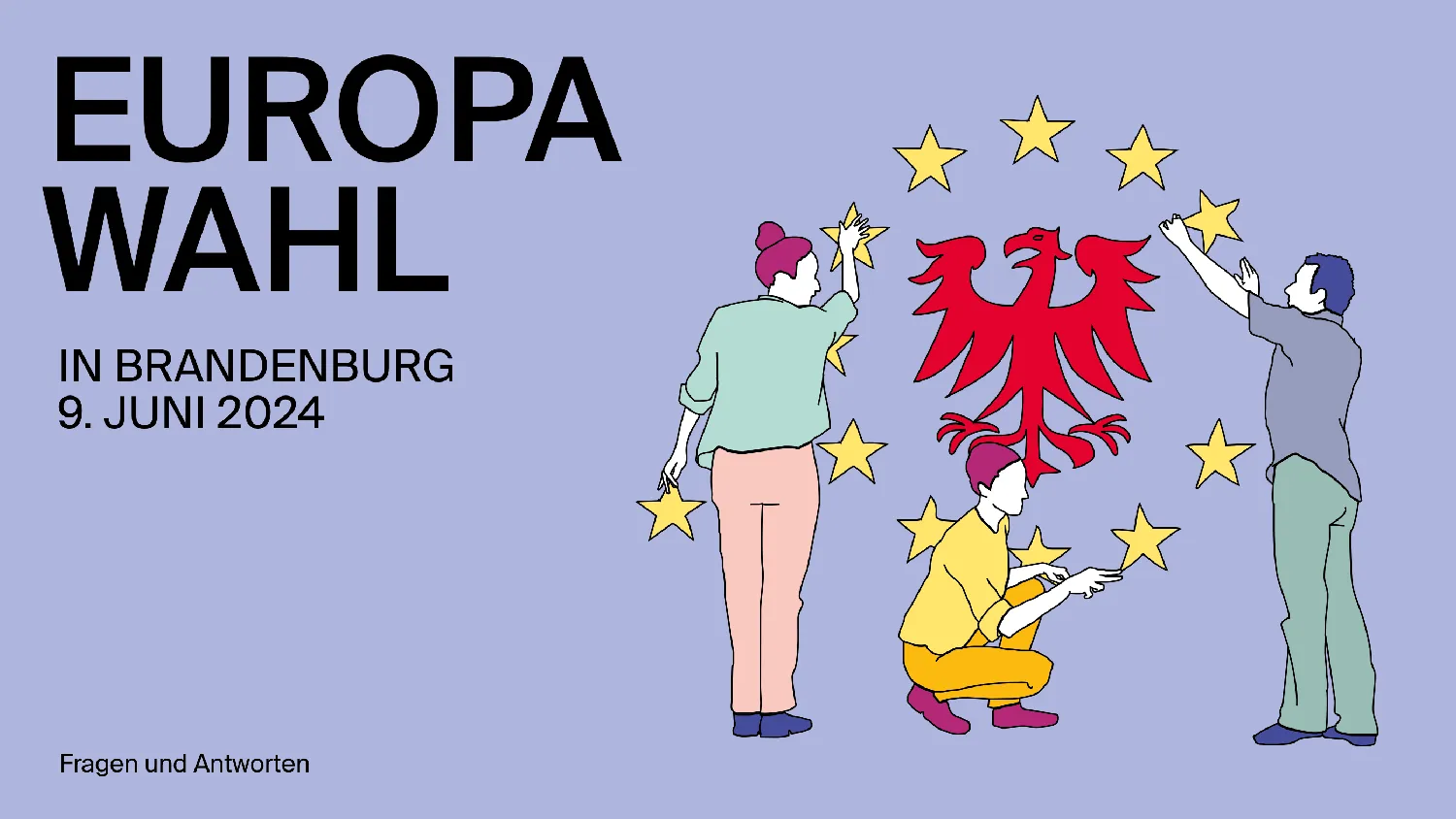 Illustration mit drei Personen, die Sterne in einem Kreis um den roten Adler Brandenburgs arrangieren. In Schrift: EUROPAWAHL in Brandenburg 9. Juni 2024 - Fragen und Antworten