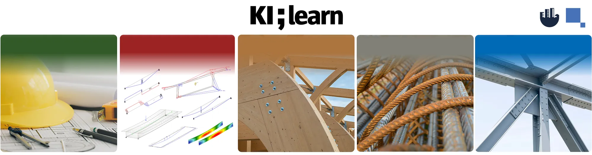 5 Bilder für die fünf Module von KI;learn: Grundlagen, Statik und Dynamik, Holzbau, Massivbau, Stahlbau