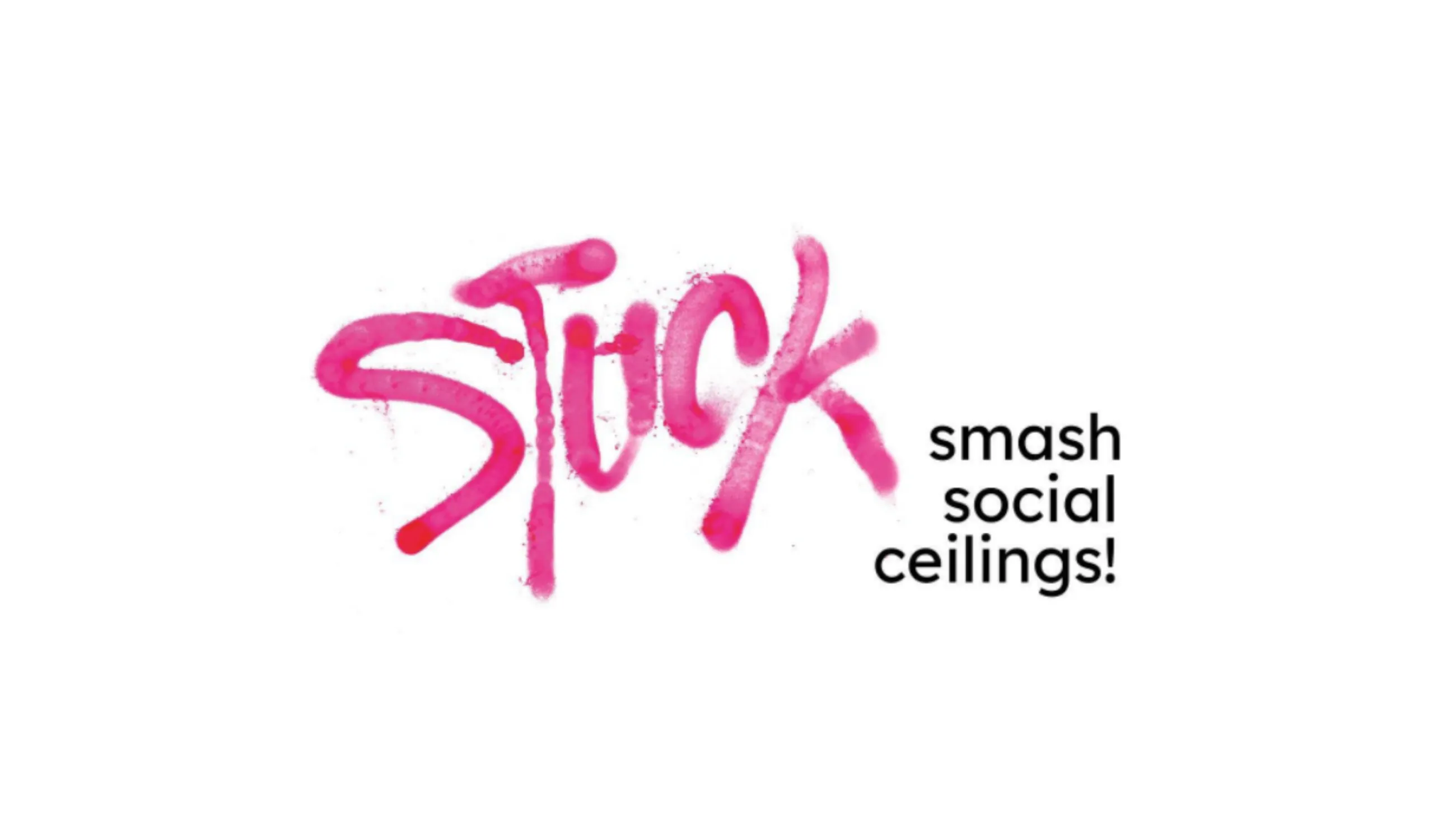 Schriftzug pink: "STUCK", Schriftzug schwarz: "smash social ceilings!"