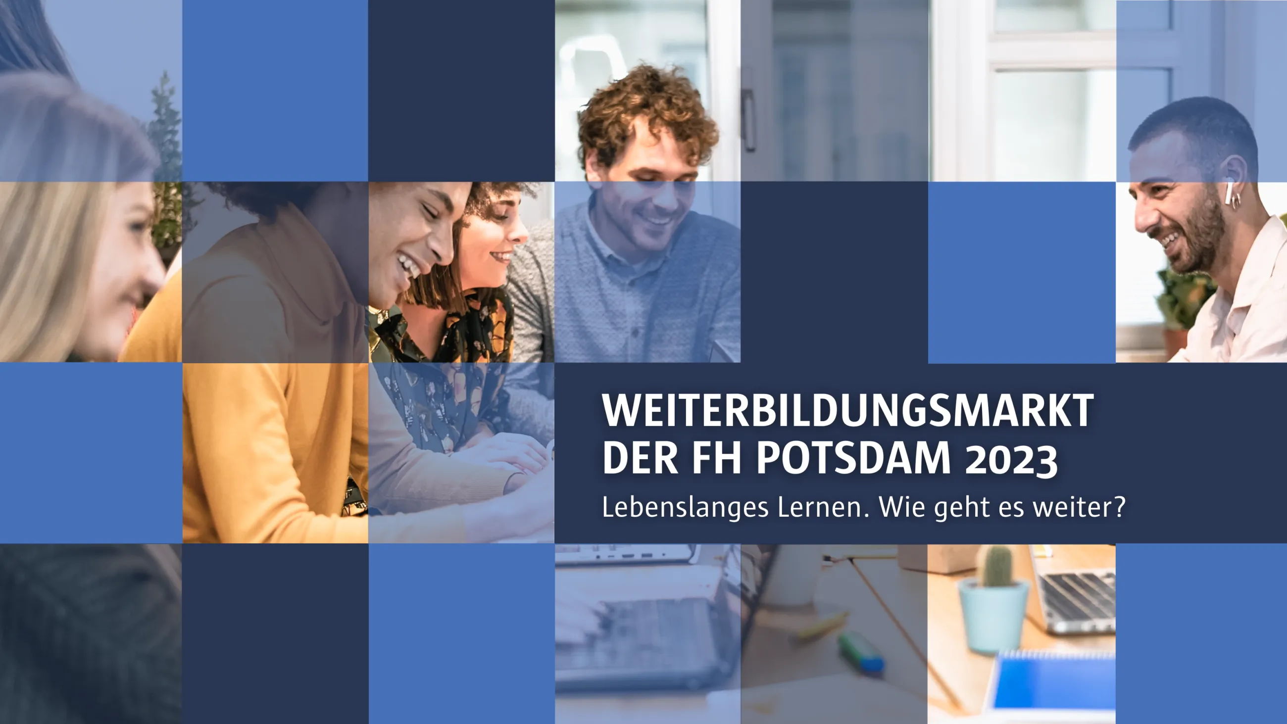 Keyvisual Weiterbildungsmarkt 2023; Eine Gruppe von Personen sitzt mit Laptops um einen Tisch herum; über dem Bild liegt eine Grafik mit kleinen Quadraten in verschiedenen Blautönen und verschiedenen Transparenzstufen;  Text: "Weiterbildungsmarkt 2023 - Lebenslanges Lernen. Wie geht es weiter?"