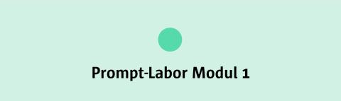 Ein türkiser Punkt und Schrit Prompt-Labor Modul 1